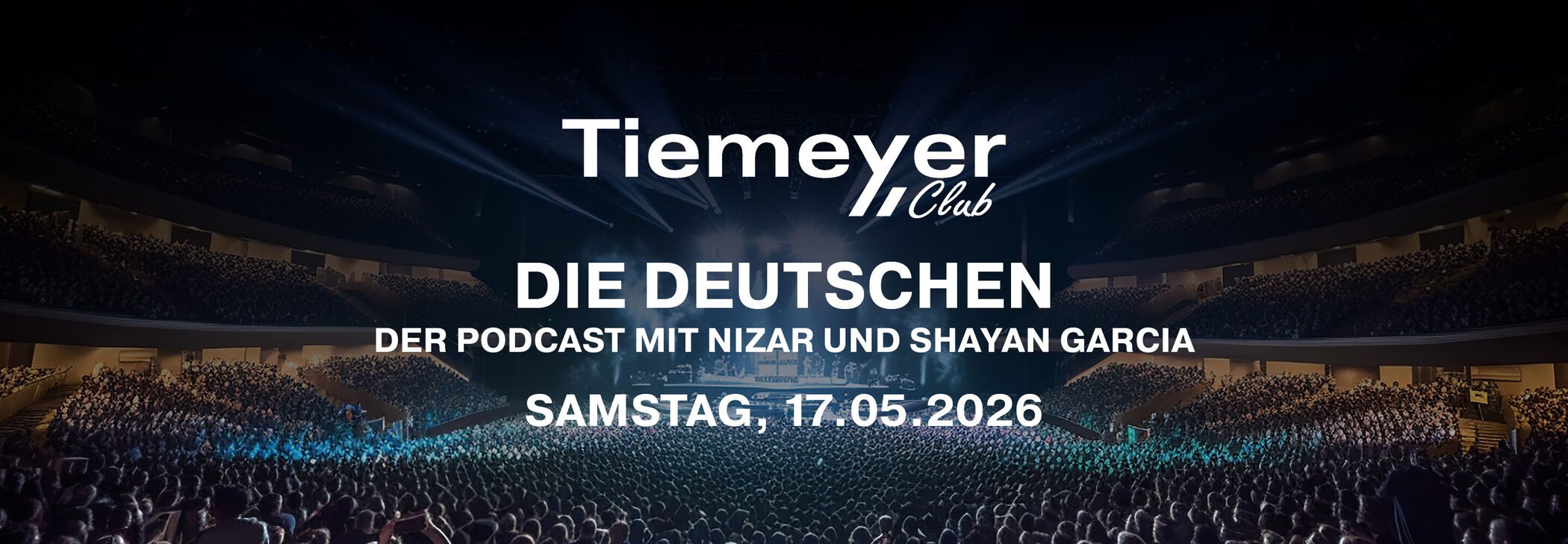 Tiemeyer Club: Die Deutschen - Der Podcast in der Rudolf-Weber-Arena